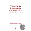 Twitmania Etnomania Şiddetmania