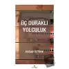 Üç Duraklı Yolculuk