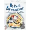 Üç Kedi Bir Canavar (Ciltli)