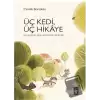 Üç Kedi, Üç Hikaye