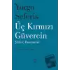 Üç Kırmızı Güvercin