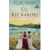 Üç Kız Kardeş - Beni Bırakıp Gitme Bir Yere