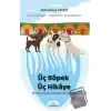 Üç Köpek Üç Hikaye