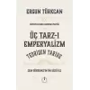 Üç Tarz-ı Emperyalizim Teoriden Tarihe