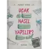 Uçak Nasıl Yapılır? (Ciltli)