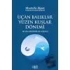 Uçan Balıklar Yüzen Kuşlar Dönemi