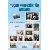 Uçan Profesörün Anıları