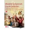 Ukulele Çalıyorum Çocuk Şarkıları