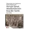 Ülkemizdeki Sanat Eğitimine Etkileri Bağlamında Avrupa Sanat Akademilerinin Kısa Bir Tarihi