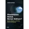 Uluslararası Hukuk Nereye Gidiyor?