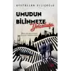 Umudun Bilinmeze Yolculuğu