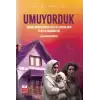 Umuyorduk - Kadın Konukevinden Ayrılan Kadınların Ayrılış Dinamikleri: Diyarbakır Örneği