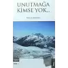 Unutmağa Kimse Yok...