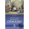 Unutulan Medeniyet Osmanlı