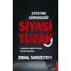 Ustanın Göremediği Siyasi Tuzak