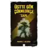 Üstte Gök Çökmedikçe - Sarı (4. Kitap)