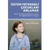 Üstün Yetenekli Çocukları Anlamak