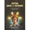 Üstün Zeka ve Yetenek - Çocuğunuzun Potansiyelinin Farkında Mısınız?