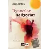 Uyandılar Geliyorlar