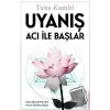 Uyanış Acı ile Başlar