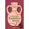 Uydurmaların Kadınlara Şiddeti