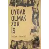 Uygar Olmak Zor İş