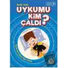 Uykumu Kim Çaldı?