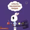 Uykuya Dalamayan Tavşan - Güzel Uyu Sağlıklı Büyü