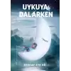 Uykuya Dalarken