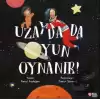 Uzayda da Oyun Oynanır