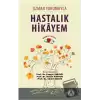 Uzman Yorumuyla Hastalık Hikayem - Geçmiş Olsun