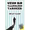 Uzun Bir Yalnızlığın Tarihçesi