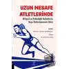 Uzun Mesafe Atletlerinde Bilişsel ve Psikolojik Faktörlerin Koşu Performansına Etkisi