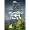 Vagonlara Sıkışmış Hayaller