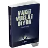 Vakit Vuslat Diyor