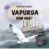 Vapurda Kim Var?