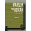 Varlık ve İdrak