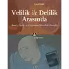 Velilik ve Delilik Arasında