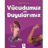 Vücudumuz ve Duyularımız - Bilime İlk Adım