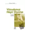 Vücudunuz Hayır Diyorsa