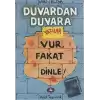 Vur, Fakat Dinle! - Duvardan Duvara Yazılar 4