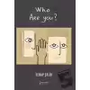 Who Are You?