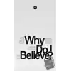 Why do Believe (Niçin İnanıyorum) İngilizce