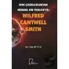 Wilfred Cantwell Smith - Dini Çoğulculuktan Küresel Bir Teoloji’ye