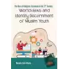 Worldviews and Identity Discernment of Muslim Youth