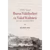 XVIII. Yüzyıl Bursa Vakfiyeleri ve Vakıf Kültürü - Şeriyye Sicillerine Göre