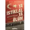 Ya İstiklal Ya Ölüm