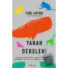 Yaban Dersleri - Hayvan Kültürleri Nasıl Aile Kurar, Güzellik Yaratır ve Barış İçinde Yaşar