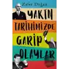 Yakın Tarihimizde Garip Olaylar