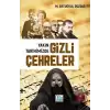 Yakın Tarihimizde Gizli Çehreler